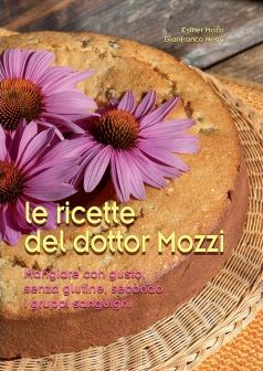 Le ricette del Dottor Mozzi – Mangiare con gusto, senza glutine, secondo i gruppi sanguigni
